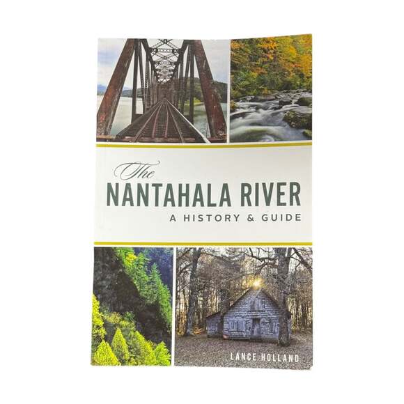 The History Press Other - The Nantahala River: A History & Guide by Lance Holland (Paperback)